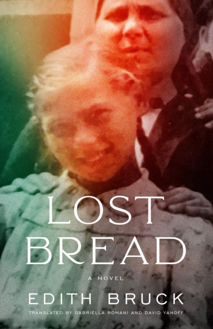 Book cover of: Lost Bread. By: Edith Bruck