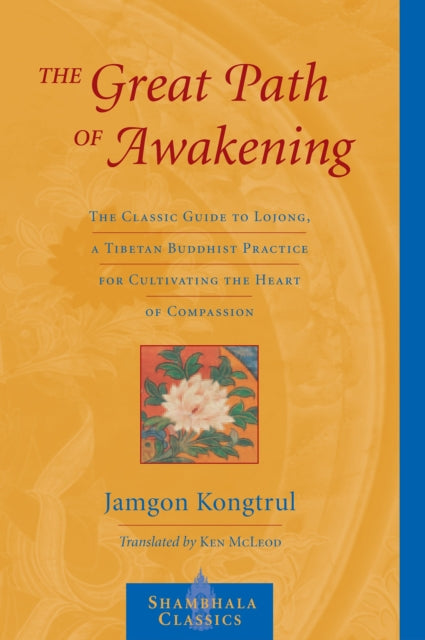 Book cover of: Great Path of Awakening. By: 3rd Jamgon Kongtrul
