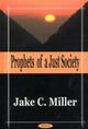 Book cover of: Prophets of a Just Society. By: Jake C. Miller