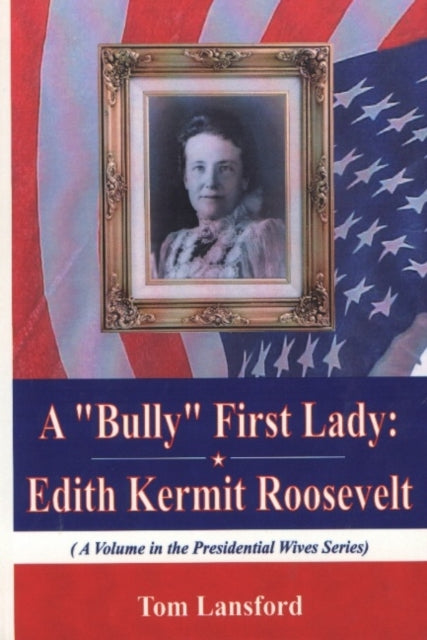 Book cover of: Bully First Lady. By: Tom Lansford