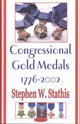 Book cover of: Congressional Gold Medals 1776-2002. By: Stephen W. Stathis