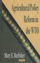 Book cover of: Agricultural Policy Reform in the WTO. By: Mary E. Burfisher