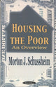 Book cover of: Housing the Poor. By: Morton J. Schussheim