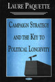 Book cover of: Campaign Strategy & the Key to Political Longevity. By: Laure Paquette