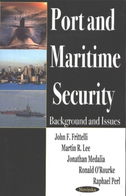 Book cover of: Port & Maritime Security. By: John F. Frittelli