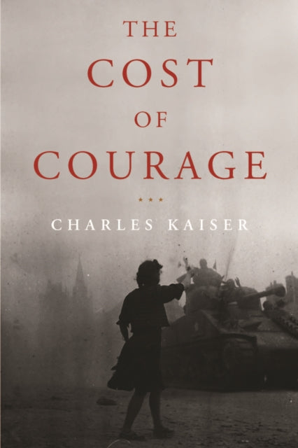 Book cover of: Cost of Courage. By: Charles Kaiser