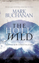 Book cover of: Holy Wild. By: Mark Buchanan