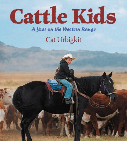 Book cover of: Cattle Kids. By: Cat Urbigkit