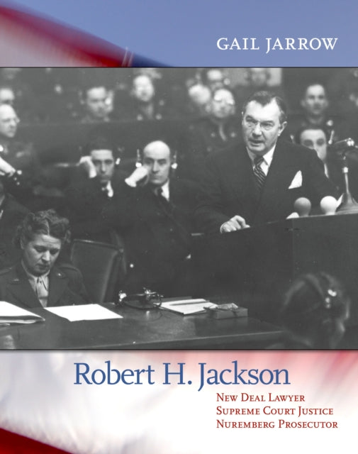 Book cover of: Robert H. Jackson. By: Gail Jarrow