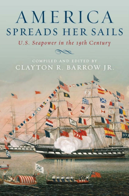 Book cover of: America Spreads Her Sails. By: Clayton R. Barrow Jr.