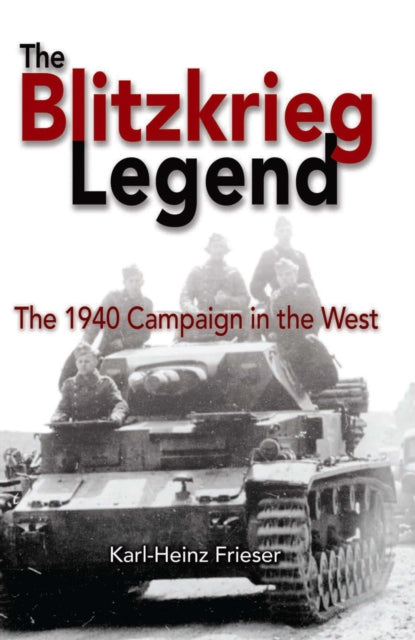 Book cover of: Blitzkrieg Legend. By: Karl-Heinz Frieser