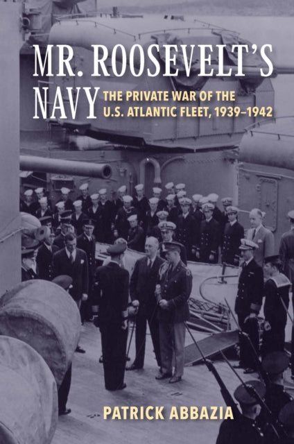 Book cover of: Mr. Roosevelt's Navy. By: Patrick Abbazia