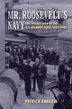 Book cover of: Mr. Roosevelt's Navy. By: Patrick Abbazia
