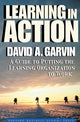 Book cover of: Learning in Action. By: David A. Garvin