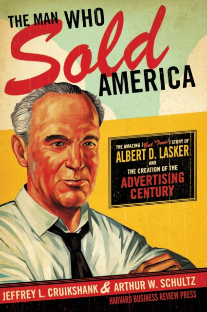 Book cover of: Man Who Sold America. By: Jeffrey L. Cruikshank