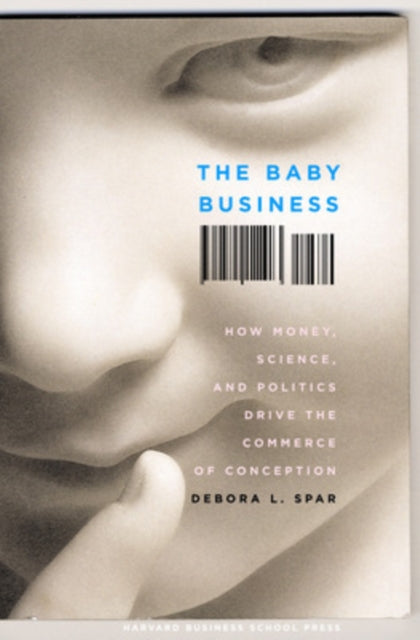 Book cover of: Baby Business. By: Debora L. Spar