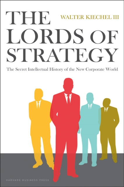 Book cover of: Lords of Strategy. By: Walter Kiechel