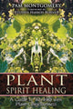 Book cover of: Plant Spirit Healing. By: Pam Montgomery