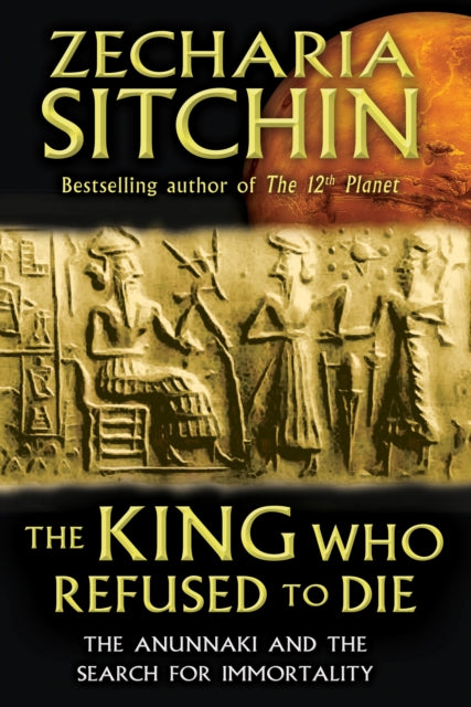 Book cover of: King Who Refused to Die. By: Zecharia Sitchin