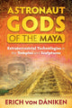 Book cover of: Astronaut Gods of the Maya. By: Erich von Däniken