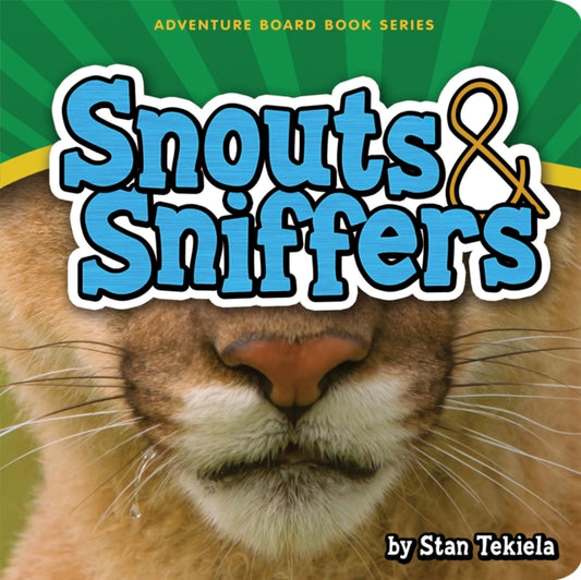 Book cover of: Snouts & Sniffers. By: Stan Tekiela