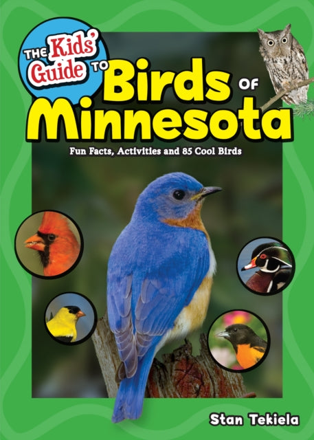 Book cover of: Kids' Guide to Birds of Minnesota. By: Stan Tekiela