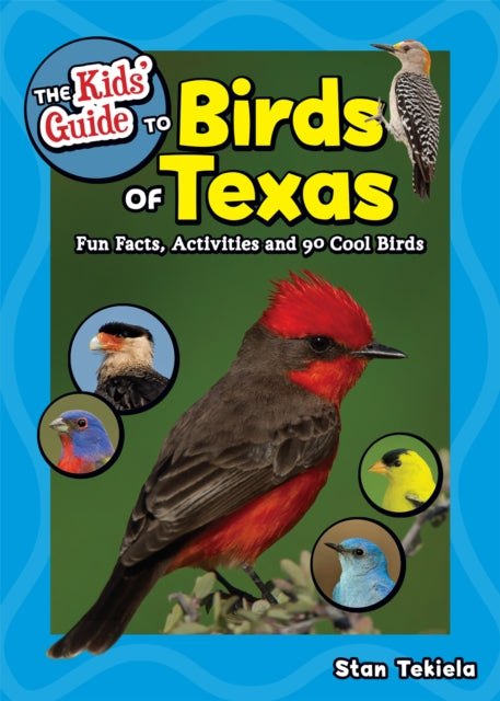 Book cover of: Kids' Guide to Birds of Texas. By: Stan Tekiela