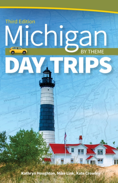 Book cover of: Michigan Day Trips by Theme. By: Kathryn Houghton