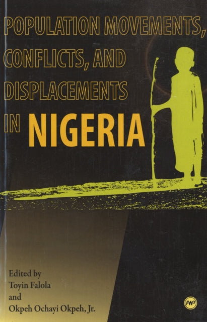 Book cover of: Population Movements, Conflicts and Displacements in Nigeria