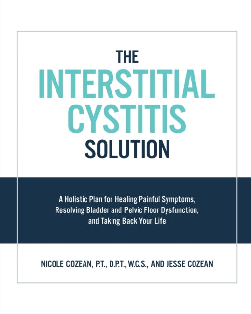 Book cover of: Interstitial Cystitis Solution. By: Nicole Cozean