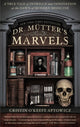 Book cover of: Dr. Mutter's Marvels. By: Cristin O'Keefe Aptowicz
