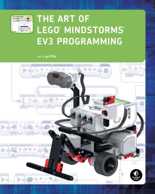 Book cover of: Art of LEGO MINDSTORMS EV3 Programming. By: Terry Griffin