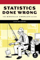 Book cover of: Statistics Done Wrong