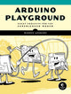 Book cover of: Arduino Playground. By: Warren Andrews