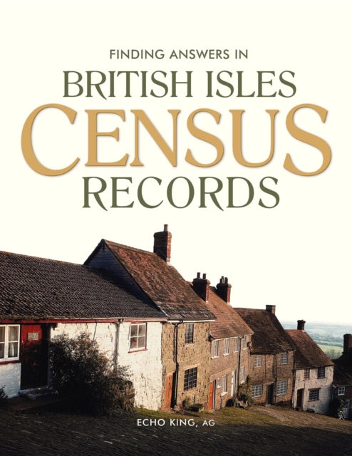 Book cover of: Finding Answers In British Isles Census Records. By: Echo King