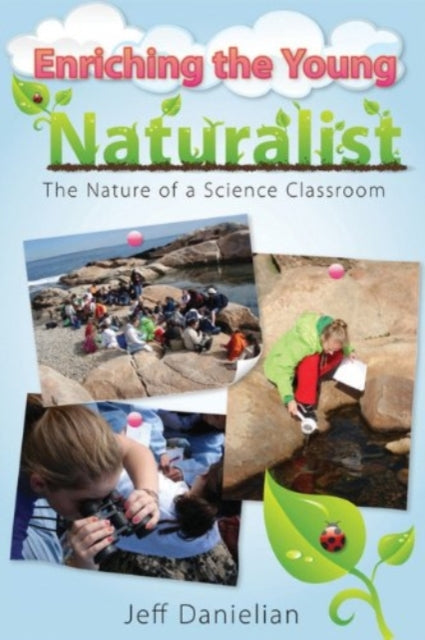 Book cover of: Enriching the Young Naturalist. By: Jeff Danielian