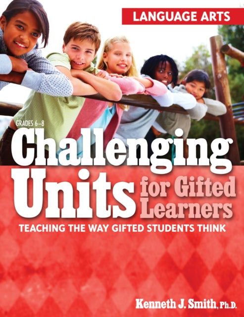 Book cover of: Challenging Units for Gifted Learners. By: Kenneth J. Smith