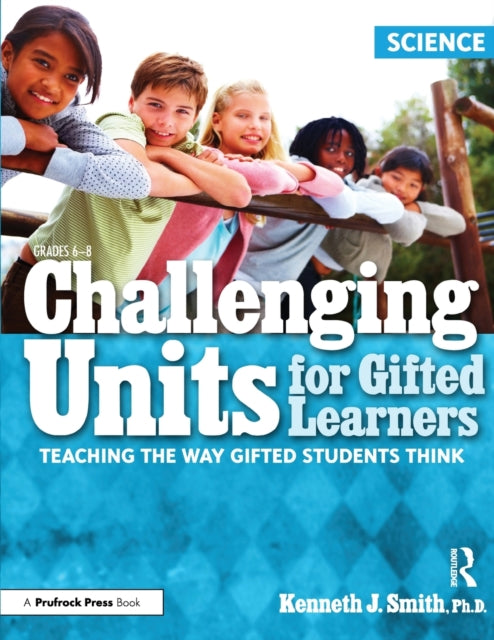 Book cover of: Challenging Units for Gifted Learners. By: Kenneth J. Smith