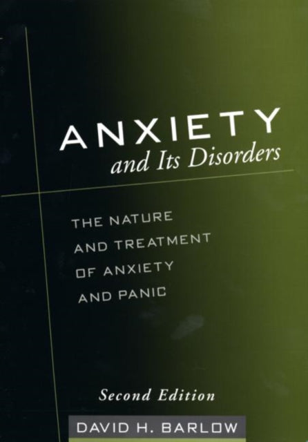 Book cover of: Anxiety and Its Disorders, Second Edition. By: David H. Barlow