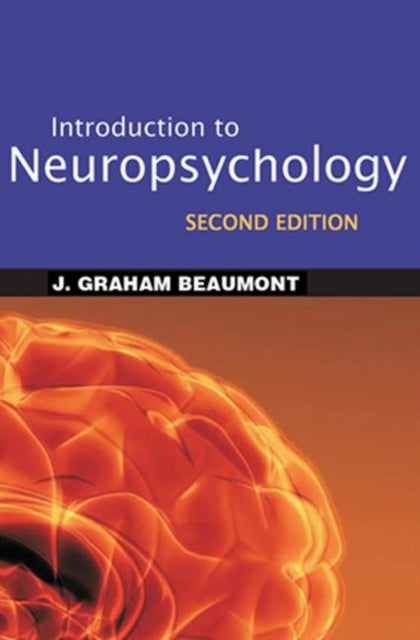 Book cover of: Introduction to Neuropsychology, Second Edition. By: J. Graham Beaumont