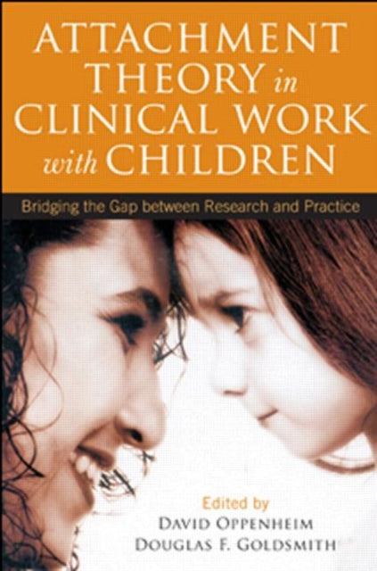 Book cover of: Attachment Theory in Clinical Work with Children. By: David Oppenheim