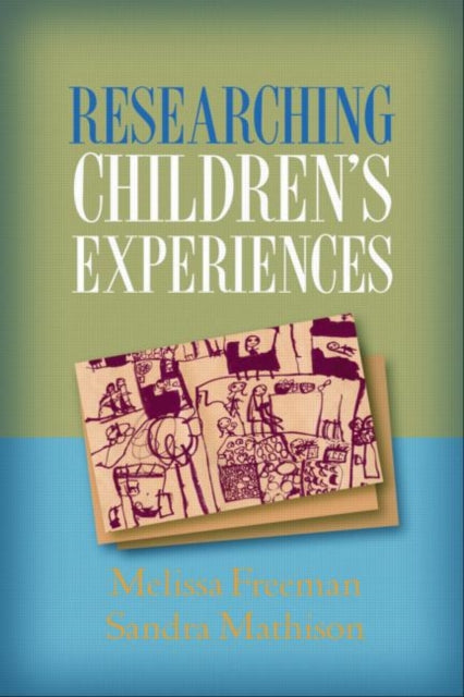 Book cover of: Researching Children's Experiences. By: Melissa Freeman