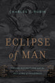 Book cover of: Eclipse of Man. By: Charles T. Rubin