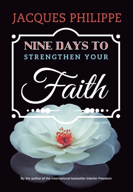 Book cover of: Nine Days to Strengthen Your Faith. By: Jauques Philippe