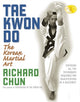 Book cover of: Tae Kwon Do. By: Richard Chun