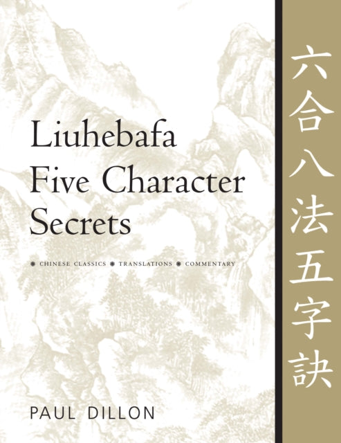 Book cover of: Liuhebafa Five Character Secrets. By: Paul Dillon
