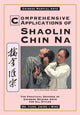 Book cover of: Comprehensive Applications in Shaolin Chin Na. By: Jwing-Ming Yang