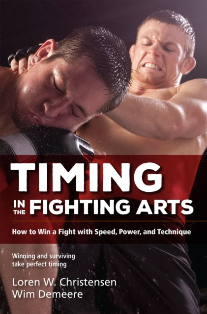 Book cover of: Timing in the Fighting Arts. By: Loren W. Christensen