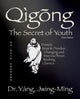 Book cover of: Qigong Secret of Youth. By: Jwing-Ming Yang