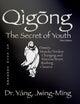 Book cover of: Qigong Secret of Youth. By: Jwing-Ming Yang
